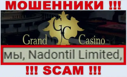 Остерегайтесь интернет-мошенников Grand Casino - присутствие сведений о юридическом лице Nadontil Limited не делает их порядочными