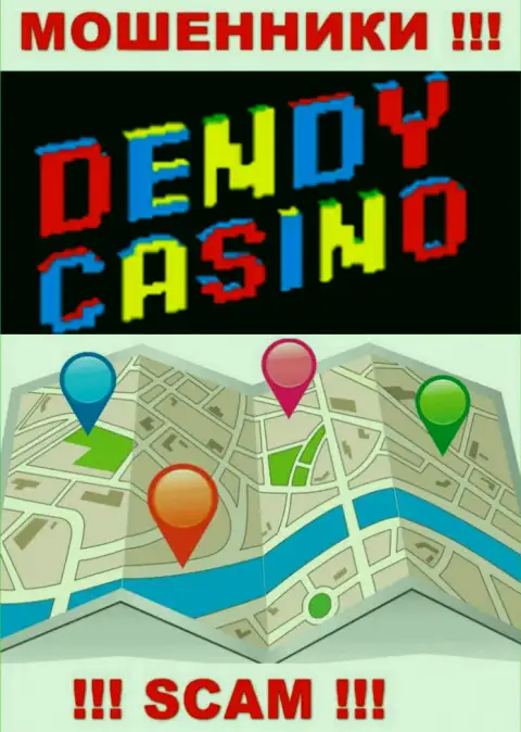 Обманщики Dendy Casino не стали показывать на сайте где конкретно они официально зарегистрированы