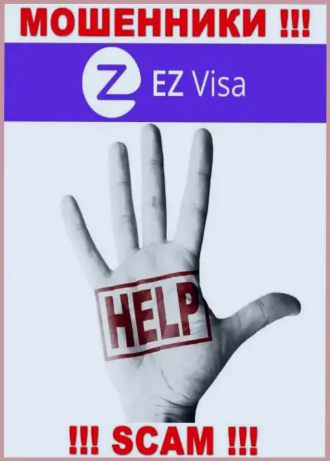 Забрать денежные активы из конторы EZ Visa сами не сможете, дадим рекомендацию, как именно нужно действовать в этой ситуации