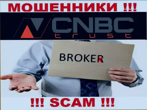 Слишком рискованно работать с CNBC Trust их деятельность в сфере Брокер - неправомерна