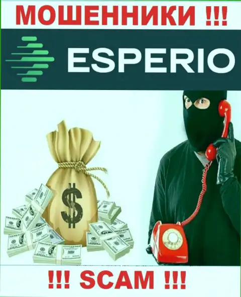 Не стоит верить ни единому слову агентов Esperio, у них задача раскрутить Вас на деньги