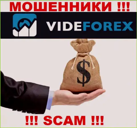 VideForex не позволят Вам забрать назад денежные активы, а а еще дополнительно процент за вывод будут требовать